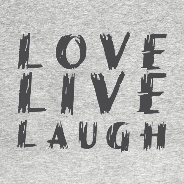 Love Live Laugh design by cusptees